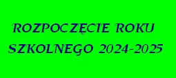 Nowy rok szkolny 2024-2025